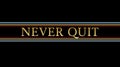 Never quit slogan, typography, tee shirt graphic, printed design.