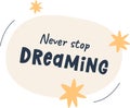 Never Stop Dreaming Lettering Bubble