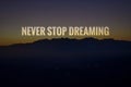 Never stop dreaming Royalty Free Stock Photo