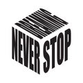 Never stop dreaming. Simple text slogan t shirt. Graphic phrases vector for poster, sticker, apparel print, greeting card or