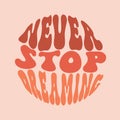 Never stop dreaming Slogan