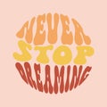 Never stop dreaming Slogan