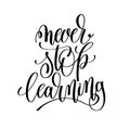 Never stop learning black and white hand written lettering posit