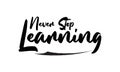Never Stop Learning Stylish Bold Typography Text For Sale Banners Flyers and Templates Royalty Free Stock Photo