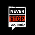 Never stop learning typography. white and black on black Royalty Free Stock Photo