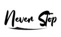 Never Stop Stylish Bold Typography Text For Sale Banners Flyers and Templates Royalty Free Stock Photo