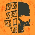 Never trust the living slogan and skull designed for t-shirt stamp, tee print, applique, fashion slogans, badge, label