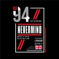 Nevermind, london city text frame graphic t shirt typography vector illustration