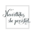 Nevertheless, she persisted. Vector hand drawn political exhorta