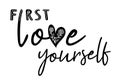 First love yourself - black text quotes with heart on white Royalty Free Stock Photo