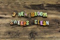 New broom sweeps clean improvement honesty efficiency leadership Royalty Free Stock Photo