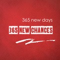 365 new days, 365 new chances : quotation on red paper background