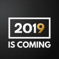 New Year 2019 is coming poster isolated on black background