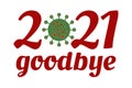 New Year lettering holiday logo - 2021 goodbye with coronavirus COVID-19 bacteria cell icon. Sarcastic, funny, bright