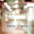 New year new me, new chances, same dreams, fresh start, positive quotation on blur abstract background, new year motivation, Royalty Free Stock Photo