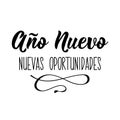 New Year new opportunities - in Spanish. Lettering. Ink illustration. Modern brush calligraphy