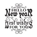 New Year Quote and Slogan good for Tee. Hello new year best wishes for you