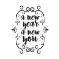 New Year Quote and Slogan good for Tee. A new year a new you