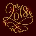 2018 New Year. Shiny Lettering Golden Composition on claret background. Hand drawn holiday Calligraphy Vector Royalty Free Stock Photo