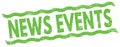 NEWS EVENTS text on green lines stamp sign