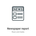 Newspaper report outline vector icon. Thin line black newspaper report icon, flat vector simple element illustration from editable