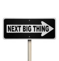 Next Big Thing Road Sign Popular Trend Fad Craze Royalty Free Stock Photo