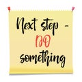 Next step do something Note paper with motivation text you got this, isolated vector illustration Royalty Free Stock Photo