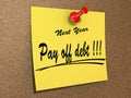 Next Year Resolution Pay off debt. Royalty Free Stock Photo