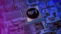 NFT 3d image. Blockchain Non Fungible Token idea. Computer chip NFT on digital background. Cryptocurrency