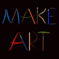 Make Art hand written lettering. Vector eps 10.