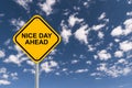 Nice day ahead road sign Royalty Free Stock Photo