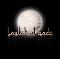 The night of destiny - card. In Arabic it is called Laylat AL-Qadr. A blessed night of Ramadhan when Quran was revealed. Laylat AL