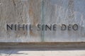 Nihil Sine Deo-Latin for `Nothing without God` Inscription on a marble monument to honor the unknown soldiers fallen in World War