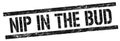 NIP IN THE BUD text on black grungy rectangle stamp