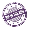 NIP IN THE BUD text written on purple indigo grungy round stamp