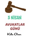 5 Nisan Avukatlar Gunu Kutlu Olsun template design. Text translate: Happy 5th April Lawyers\' Day