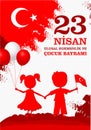 23 nisan cocuk baryrami. Translation: Turkish April 23 Children`s day.