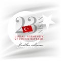 23 Nisan Cocuk Bayrami April 23 Turkish National Sovereignty and Children`s Day Royalty Free Stock Photo