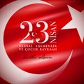 23 Nisan Cocuk Bayrami April 23 Turkish National Sovereignty and Children`s Day