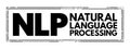 NLP Natural Language Processing - subfield of linguistics, computer science, and artificial intelligence, interactions between