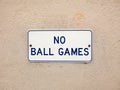 No Ball Games Sign Royalty Free Stock Photo