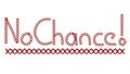 No chance hand writing on white background with cross check pattern