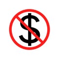 No cost icon, no expense, free of charge. Crossed out and red prohibition sign on dollar symbol. Isolated vector illustration. Royalty Free Stock Photo