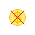 No cost icon, no expense, free of charge. Crossed out red lines on dollar coin. Isolated vector illustration. Royalty Free Stock Photo