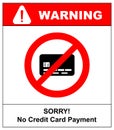 No credit card payment. Cash. Red prohibition sign. Stop symbol with text, Sorry, no credit card accepted, vector