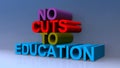 No cuts to education on blue