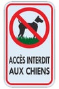 No dogs allowed French FR warning text sign accÃÂ¨s interdit aux chiens isolated large ban signage macro closeup vertical