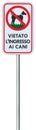 No dogs allowed Italian Vietato l`ingresso ai cani text IT warning sign, isolated large ban signage closeup vertical pole post Royalty Free Stock Photo