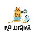 No drama - hand drawn lettering text about pet, positive quote poster. Cute cat sits in house plant pot. NaughtyKitty damaged home