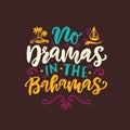 No dramas in the Bahamas funny summer beach quote